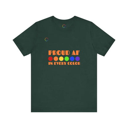 Proud AF Unisex Tee - Celebrate PRIDE with Every Color Printify