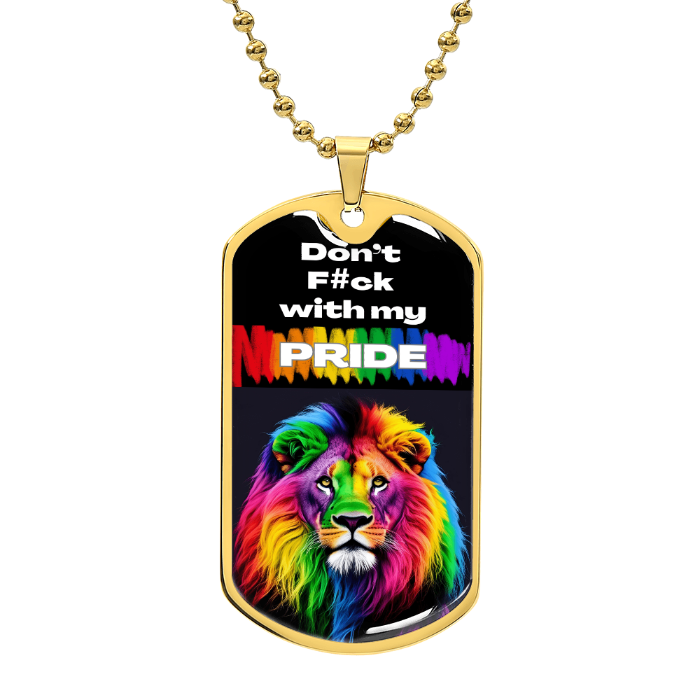 A gold dog tag necklace featuring a vibrant rainbow lion and the bold text Don't F#ck with my PRIDE on the front, perfect for showing Worldwide PRIDE. The back is personalizable. This dog tag is ideal for anyone in the LGBTQ community.