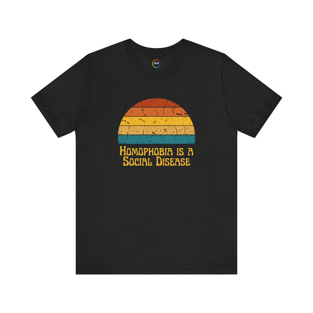 Homophobia is a Social Disease Tee for Pride, Activism, LGBTQ+ Support