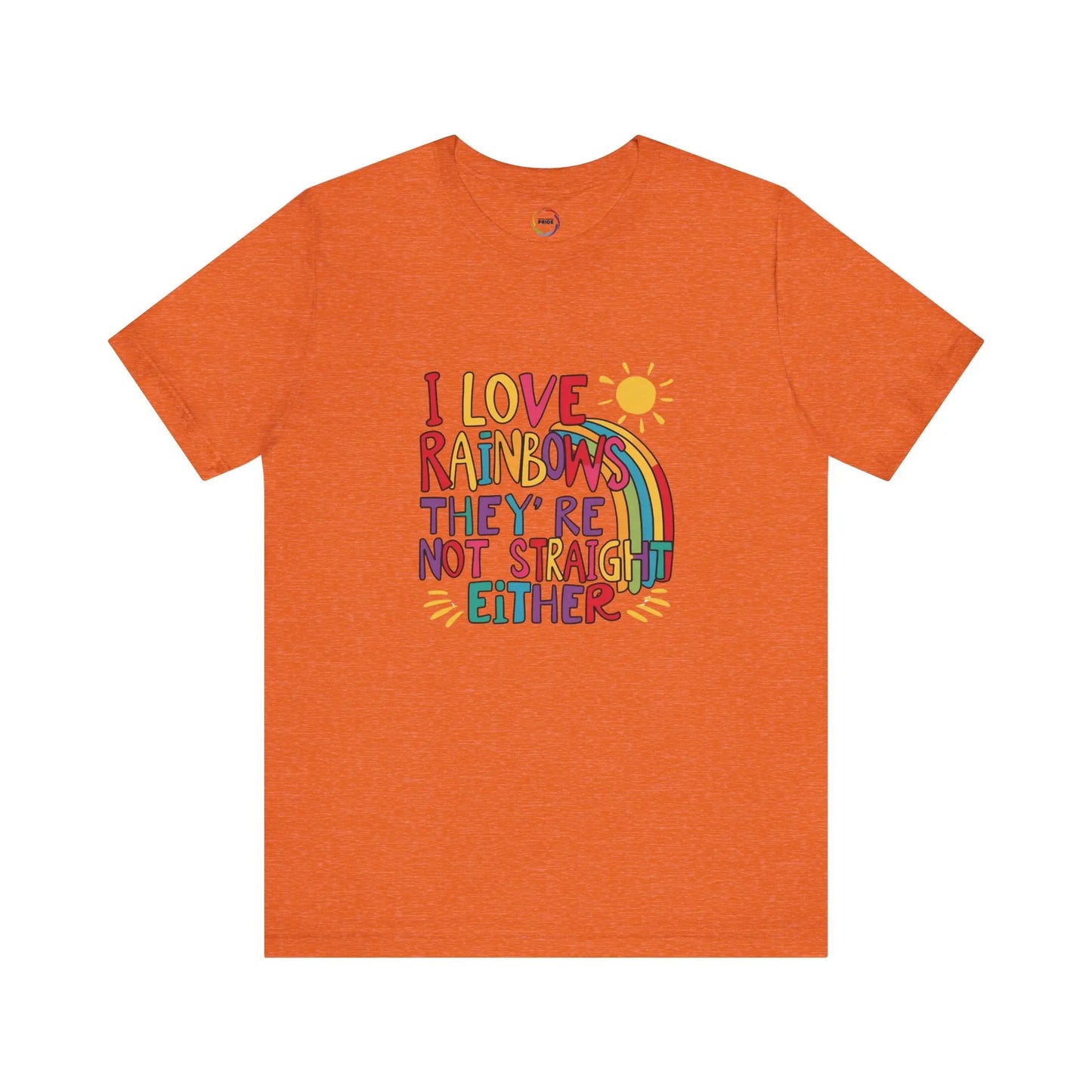 An orange unisex short-sleeve t-shirt with a colorful graphic that includes text saying "I love rainbows they're not straight either."
