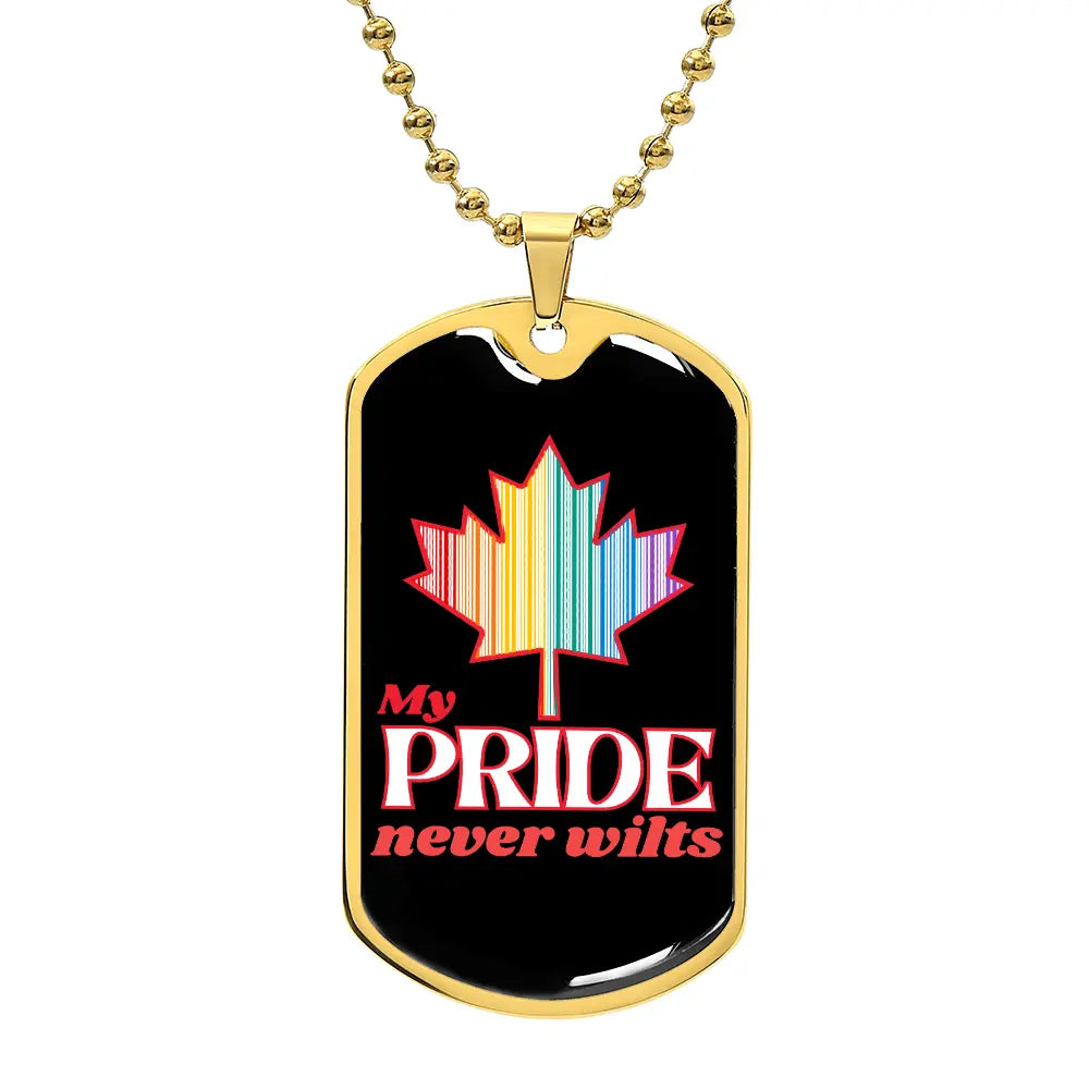 A gold dog tag necklace with a colorful maple leaf and the text 'My PRIDE never wilts' on a black background.