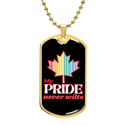 A gold dog tag necklace with a colorful maple leaf and the text 'My PRIDE never wilts' on a black background.