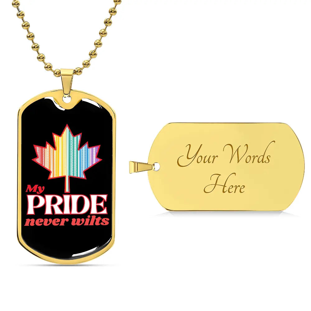 A gold dog tag necklace with a colorful maple leaf and the text 'My PRIDE never wilts' on a black background.