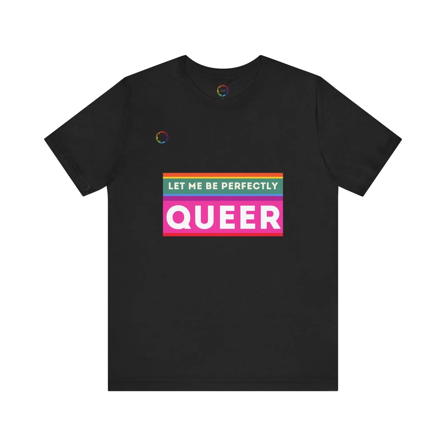 PRIDE Unisex Tee - 'Let Me Be Perfectly QUEER' Printify