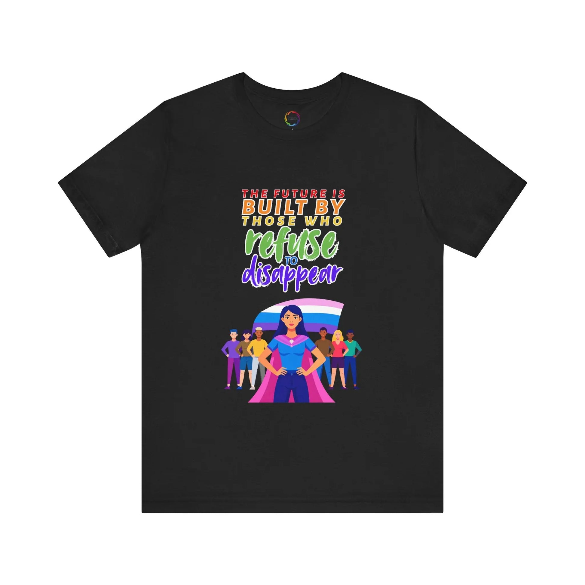 A black unisex short-sleeve t-shirt with text saying, "The future is built by those who refuse to disappear," and graphic design.