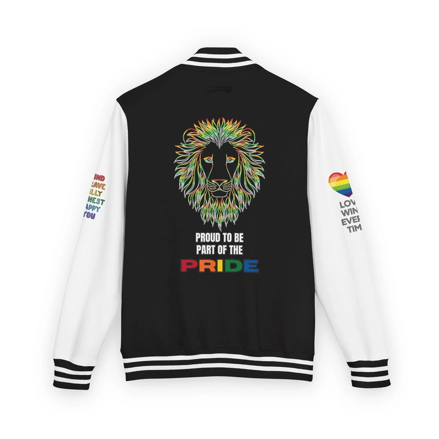 Back of a black and white letterman jacket featuring a rainbow-colored lion face, the text PROUD TO BE PART OF THE PRIDE, and rainbow heart designs with positive messages on both sleeves.