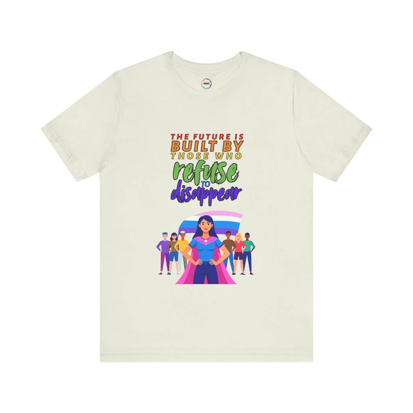 A citron unisex short-sleeve t-shirt with text saying, "The future is built by those who refuse to disappear," and graphic design.
