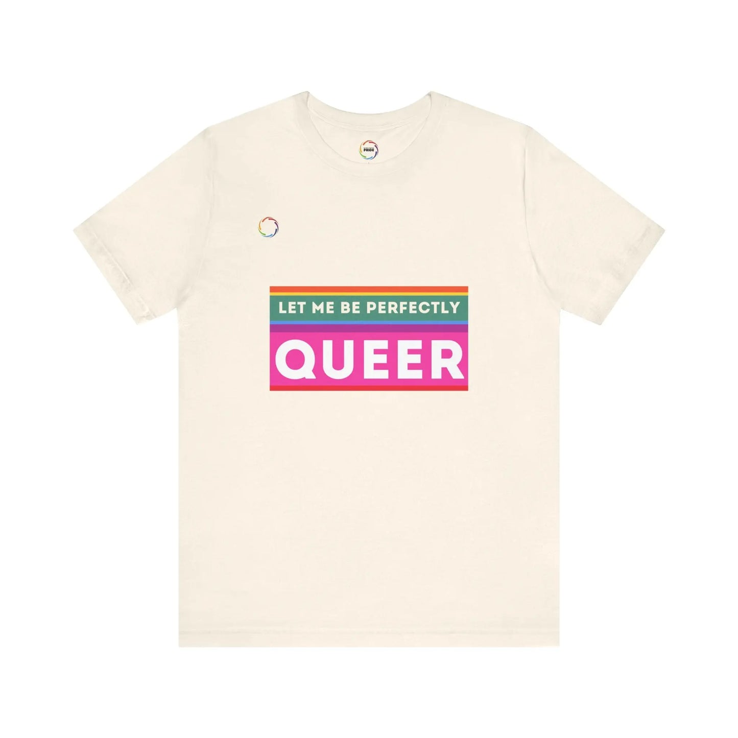 PRIDE Unisex Tee - 'Let Me Be Perfectly QUEER' Printify
