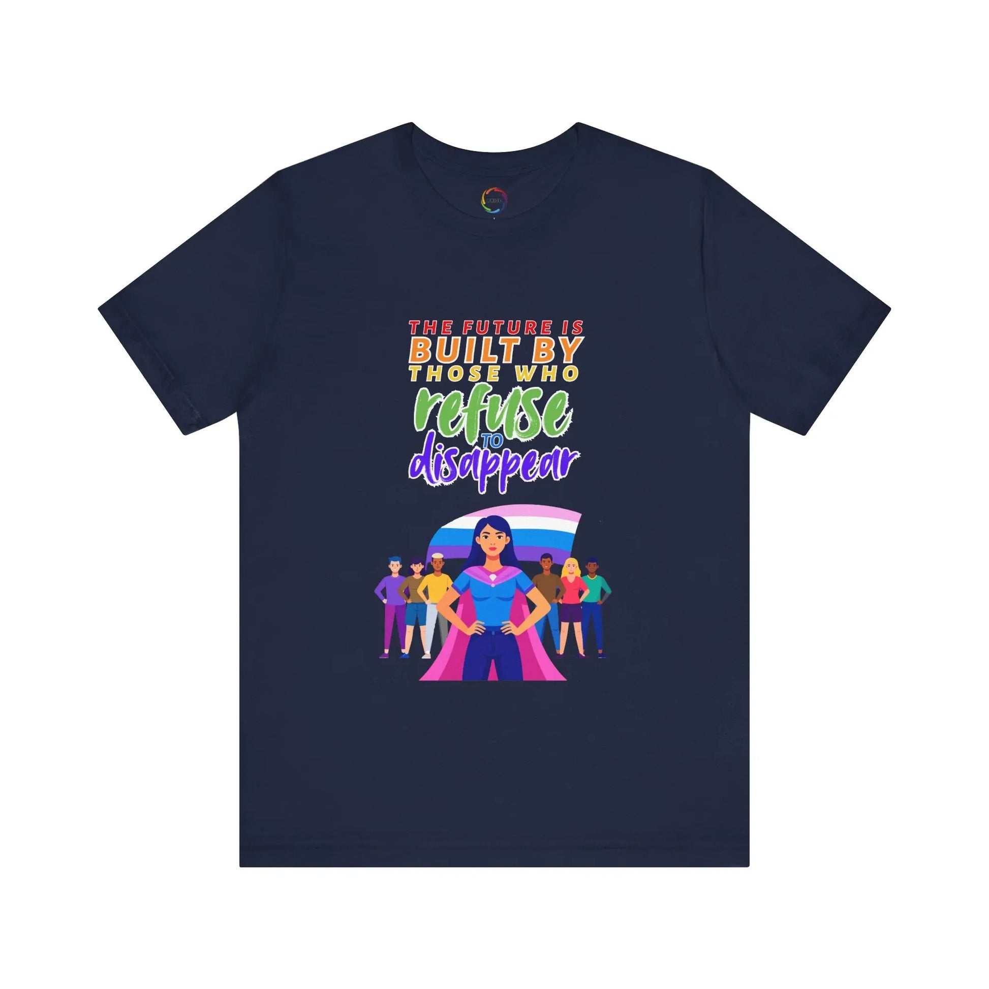 A navy blue unisex short-sleeve t-shirt with text saying, "The future is built by those who refuse to disappear," and graphic design.