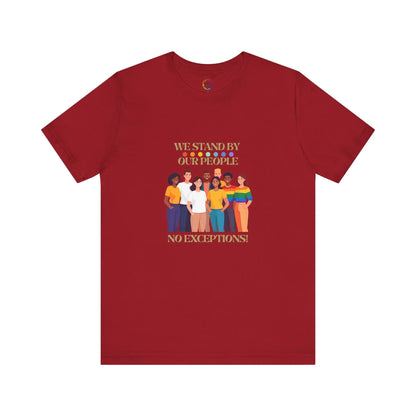 Red crew neck t-shirt with graphic print of diverse group of people standing together and the text 'WE STAND BY OUR PEOPLE' above the image.