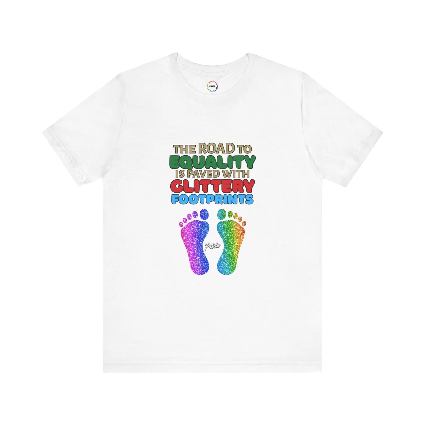 A white unisex short-sleeve t-shirt with a graphic of multicolored glitter footprints and the text 'THE ROAD TO EQUALITY IS LITTERED WITH GLITTERY FOOTPRINTS'.