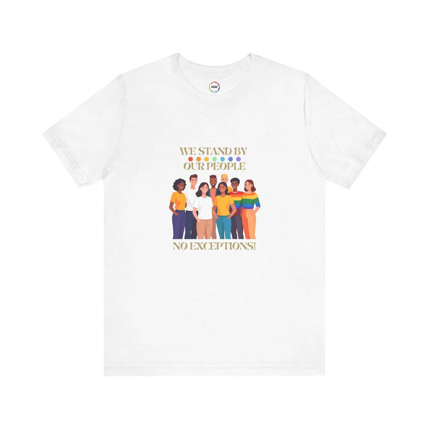 White crew neck t-shirt with graphic print of diverse group of people standing together and the text 'WE STAND BY OUR PEOPLE' above the image.
